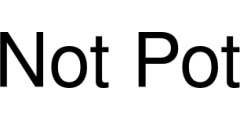 Not Pot