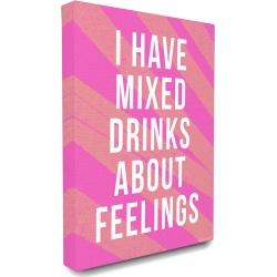 Stupell Home Decor I Have Mixed Drinks About Feelings Humor Typography