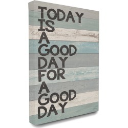 Stupell A Good Day for a Good Day Canvas Art