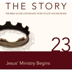 NIV, The Story: Chapter 23 - Jesus' Ministry Begins, Audio Download - Download
