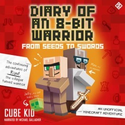 Diary of an 8-Bit Warrior: From Seeds to Swords (Book 2 8-Bit Warrior series) - Download