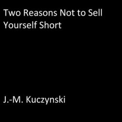 Two Reasons Not to Sell Yourself Short - Download