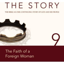 NIV, The Story: Chapter 9 - The Faith of a Foreign Woman, Audio Download - Download