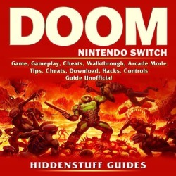 Doom Nintendo Switch Game, Gameplay, Cheats, Walkthrough, Arcade Mode, Tips, Cheats, Download, Hacks, Controls, Guide Unofficial - Download