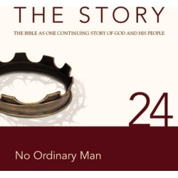 NIV, The Story: Chapter 24 - No Ordinary Man, Audio Download - Download