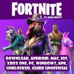 Fortnite Download, Android, MAC, IOS, Xbox One, PC, Windows, APK, Unblocked, Guide Unofficial - Download