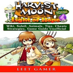 Harvest Moon Light of Hope, Special Edition, Wiki, Soleil, Animals, Tips, Cheats, Strategies, Game Guide Unofficial - Download