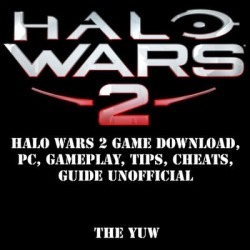 Halo Wars 2 Game Download, PC, Gameplay, Tips, Cheats, Guide Unofficial - Download