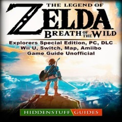 The Legend of Zelda Breath of The Wild, Explorers Special Edition, PC, DLC, Wii U, Switch, Map, Amiibo, Game Guide Unofficial - Download
