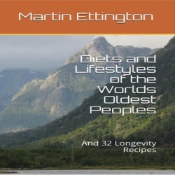 Diets and Lifestyles of the World's Oldest Peoples & 32 Longevity Recipes - Download