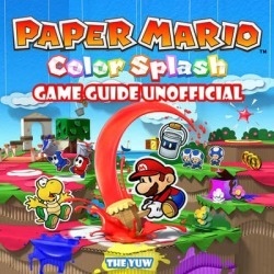 Paper Mario Color Splash Game Guide Unofficial - Download