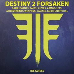 Destiny 2 Forsaken, Game, Exotics, Raids, Supers, Armor, Sets, Achievements, Weapons, Classes, Guide Unofficial - Download