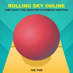 Rolling Sky Online Game Cheats, Tips, Hacks How to Download Unofficial - Download