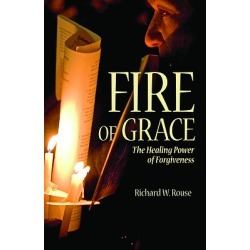 Fire of Grace - The Healing Power of Forgiveness