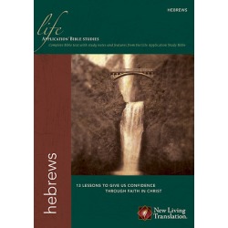 Life Application Bible Study - Hebrews - 13 Lessons to Give Us Freedom Through Faith in Christ