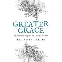 Greater Grace - 21 Devotions Inspired by Timeless Hymns