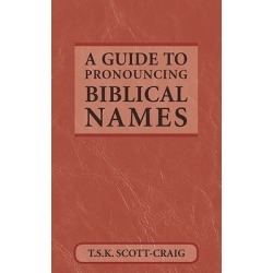 A Guide to Pronouncing Biblical Names