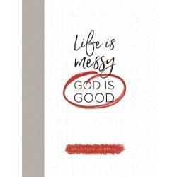 Life Is Messy (God Is Good)
