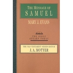 The Message of Samuel - Personalities, Potential, Politics and Power