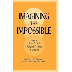 Imagining the Impossible - Magical, Scientific, and Religious Thinking in Children