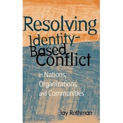 Resolving Identity-Based Conflict in Nations, Organizations, and Commu