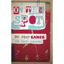 On the Spot - No Prep Games for Youth Ministry