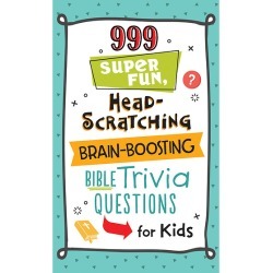 999 Super Fun, Head-Scratching, Brain-Boosting Bible Trivia Questions