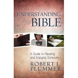 Understanding the Bible - A Guide to Reading and Enjoying Scripture