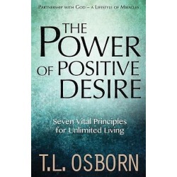 Power of Positive Desire - Seven Vital Principles for Unlimited Living