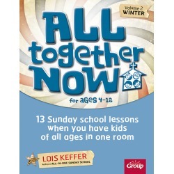 All Together Now Volume 2 Winter - 13 Sunday School Lessons When You Have Kids of All Ages in One Room