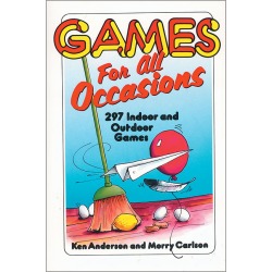 Games for All Occasions - 297 Indoor and Outdoor Games