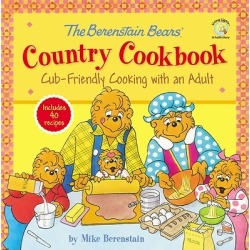 The Berenstain Bears Country Cookbook - Cub-Friendly Cooking with an Adult