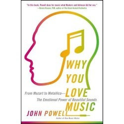 Why You Love Music - From Mozart to Metallica--The Emotional Power of Beautiful Sounds