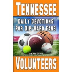 Daily Devotions for Die-Hard Fans Tennessee Volunteers