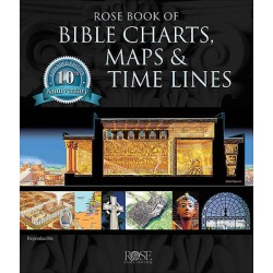 Rose Book of Bible Charts, Maps, and Time Lines - Full-Color Bible Charts, Illustrations of the Tabernacle, Temple, and High Pri