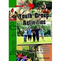 Ready-to-Go Youth Group Activities - 101 Games, Puzzles, Quizzes, and Ideas for Busy Leaders