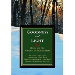 Goodness and Light - Readings for Advent and Christmas