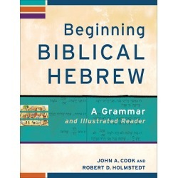 Beginning Biblical Hebrew - A Grammar and Illustrated Reader