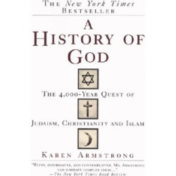 A History of God - The 4,000-Year Quest of Judaism, Christianity and Islam