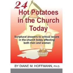 24 Hot Potatoes in the Church Today
