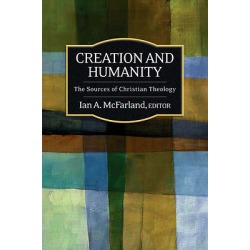 Creation and Humanity - The Sources of Christian Theology