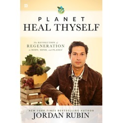 Planet, Heal Thyself - The Revolution of Regeneration in Body, Mind, and Planet