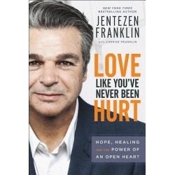 Love Like You've Never Been Hurt - Hope, Healing and the Power of an Open Heart