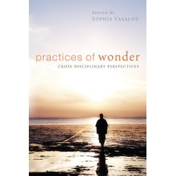 Practices of Wonder - Cross-Disciplinary Perspectives