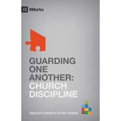 Guarding One Another - Church Discipline