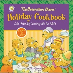 The Berenstain Bears' Holiday Cookbook - Cub-Friendly Cooking with an Adult