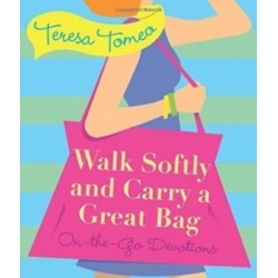Walk Softly and Carry a Great Bag - On-The-Go Devotions