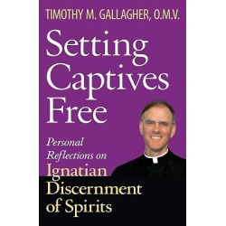 Setting Captives Free - Personal Reflections on Ignatian Discernment of Spirits