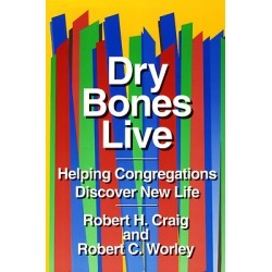 Dry Bones Live - Helping Congregations Discover New Life