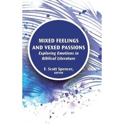 Mixed Feelings and Vexed Passions - Exploring Emotions in Biblical Literature